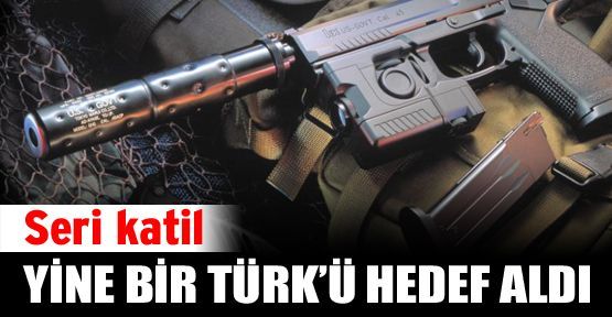 Seri katil yine bir Türk'ü hedef aldı