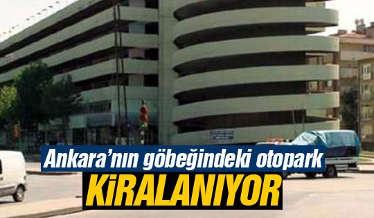 Sıhhiye'deki otopark kiralanıyor