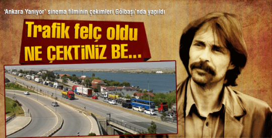 Sinema filmi çekimi Gölbaşı trafiğini felç etti..