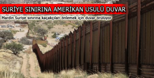 Suriye sınırına Amerikan usulü duvar örülüyor
