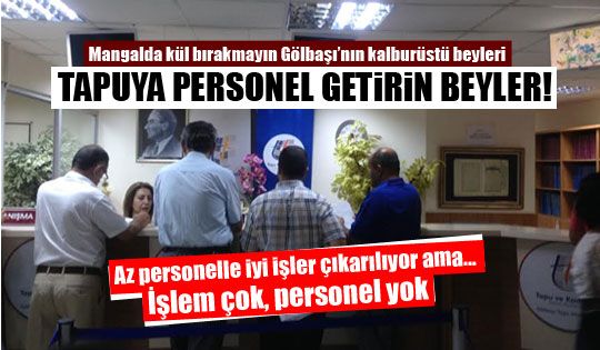 Tapuda işlem çok, personel yok