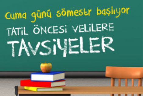 Tatil öncesi velilere öneriler