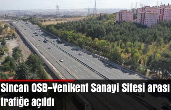 Başkent'e bu yollar çok yakıştı: sincan osb-yenikent sanayi sitesi arası trafiğe açıldı