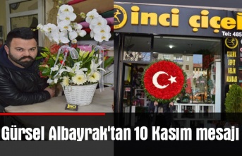 Gürsel Albayrak'tan 10 Kasım mesajı