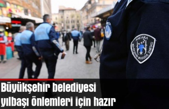 Büyükşehir belediyesi yılbaşı önlemleri için hazır