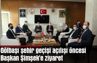 Gölbaşı şehir geçişi açılışı öncesi Başkan Şimşek'e ziyaret