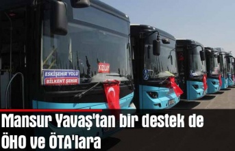 Mansur Yavaş'tan bir destek de ÖHO ve ÖTA'lara