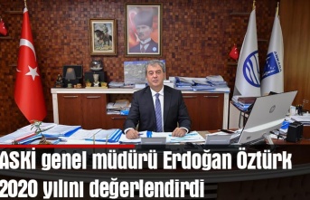 ASKİ genel müdürü Erdoğan Öztürk 2020 yılını değerlendirdi
