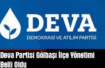 Deva Partisi Gölbaşı İlçe Yönetimi Belli Oldu