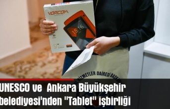 UNESCO ve  Ankara Büyükşehir belediyesi'nden "tablet" işbirliği