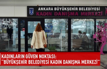 Kadınların güven noktası: "Büyükşehir belediyesi kadın danışma merkezi"