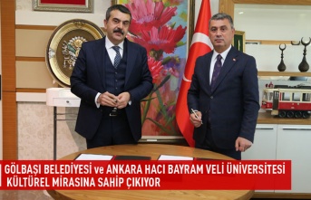 Gölbaşı belediyesi ve Ankara hacı bayram veli üniversitesi kültürel mirasına sahip çıkıyor