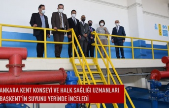 Ankara kent konseyi ve halk sağlığı uzmanları başkent'in suyunu yerinde inceledi