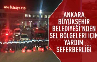 Ankara Büyükşehir Belediyesi'nden sel bölgeleri için yardım seferberliği