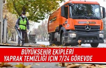 Büyükşehir ekipleri yaprak temizliği için 7/24 görevde