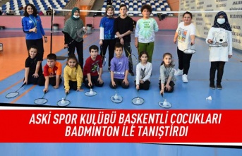 ASKİ spor kulubü başkentli çocukları badminton ile tanıştırdı