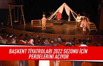 Başkent tiyatroları 2022 sezonu için perdelerini açıyor