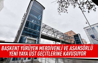 Başkent yürüyen merdivenli ve asansörlü yeni yaya üst geçidine kavuşuyor