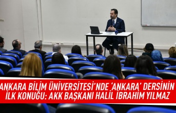 Ankara Bilim Üniversitesi'nde 'Ankara' dersinin ilk konuğu: AKK Başkanı Halil İbrahim Yılmaz
