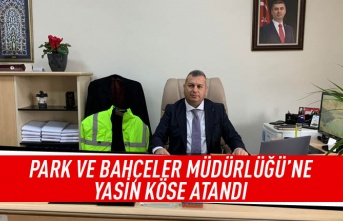 Park ve Bahçeler Müdürlüğü'ne Yasin Köse atandı