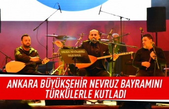 Ankara Büyükşehir Nevruz bayramını türkülerle kutladı