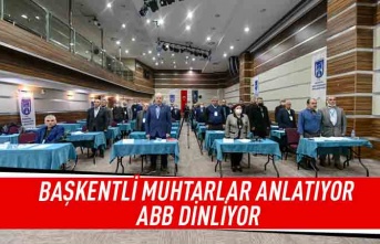 Başkentli muhtarlar anlatıyor ABB dinliyor