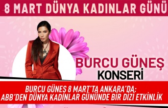 Burcu Güneş 8 mart'ta Ankara'da: ABB'den Dünya Kadınlar Gününde bir dizi etkinlik