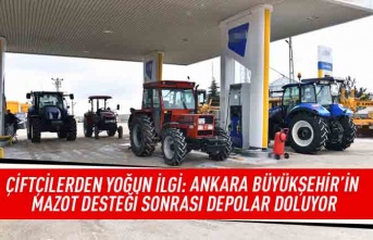 Çiftçilerden yoğun ilgi: Ankara Büyükşehir'in mazot desteği sonrası depolar doluyor