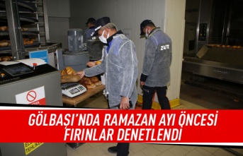 Gölbaşı'nda Ramazan ayı öncesi fırınlar denetlendi