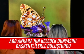 ABB Ankara'nin kelebek dünyasını başkentlilerle buluşturdu