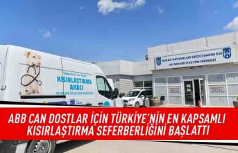 ABB can dostlar için Türkiye'nin en kapsamlı kısırlaştırma seferberliğini başlattı