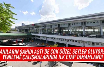 Anıların şahidi AŞTİ'de çok güzel şeyler oluyor: Yenileme çalışmalarında ilk etap tamamlandı