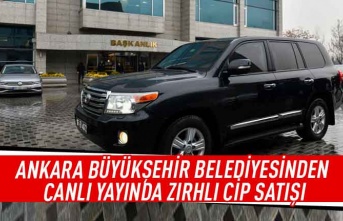 Ankara Büyükşehir Belediyesinden canlı yayında zırhlı cip satışı