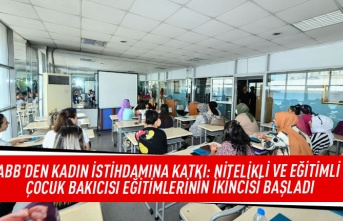 ABB'den kadın istihdamına katkı: Nitelikli ve eğitimli çocuk bakıcı eğitimlerinin ikincisi başladı