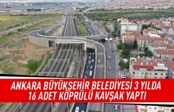 Ankara Büyükşehir Belediyesi 3 yılda 16 adet köprülü kavşak yaptı