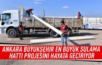 Ankara Büyükşehir en büyük sulama hattı projesini hayata geçiryor