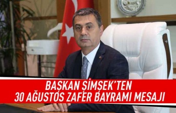 Başkan Şimşek'ten 30 Ağustos Zafer Bayramı mesajı