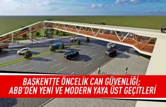 Başkentte önce can güvenliği: ABB'den yeni ve modern yaya üst geçitleri