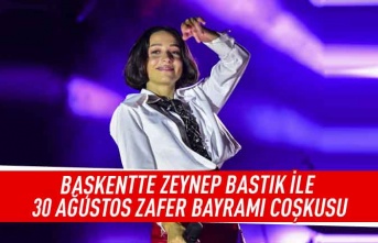 Başkentte Zeynep Bastık ile 30 Ağustos Zafer Bayramı coşkusu