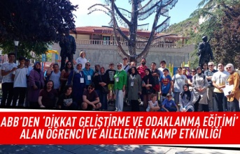 ABB'den 'Dikkat Geliştirme ve Odaklanma Eğitimi' alan öğrenci ve ailelerine kamp etkinliği