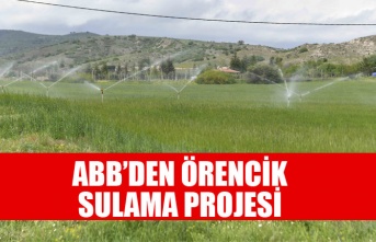 ANKARA BÜYÜKŞEHİR BELEDİYESİNDEN KAHRAMANKAZAN ÖRENCİK SULAMA PROJESİ