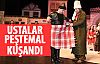 21 yıldır emek veren 6 oyuncu “Peştamal”  kuşandı