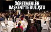400 öğretmen Başkent'te buluştu