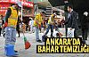 Ankara köşe bucak temizleniyor