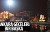 Ankara'nın geceleri ışıl ışıl