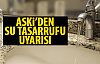 ASKİ'den tasarruf uyarısı