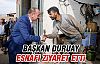 Başkan Duruay esnafı ziyaret etti