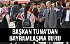 Başkan Tuna ilçe ilçe geziyor