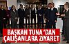 Başkan Tuna'dan personele ziyaret