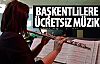 Başkentlilere ücretsiz müzik!